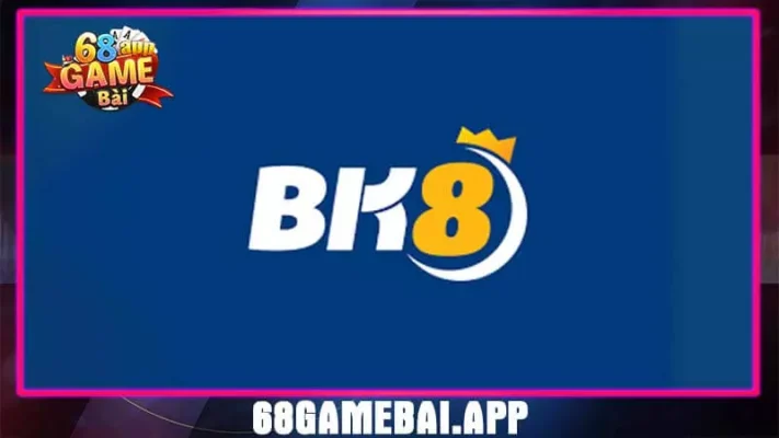 nhà cái bk8 68 game bài