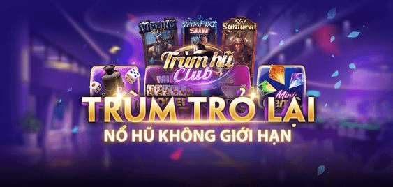 Game Nổ hũ Trùm Hũ Cực Kỳ Gay Cấn