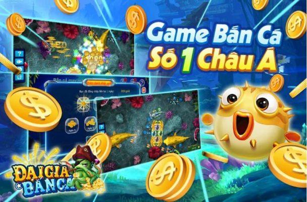 Bắn cá đại gia - Game bắn cá số 1 Châu Á