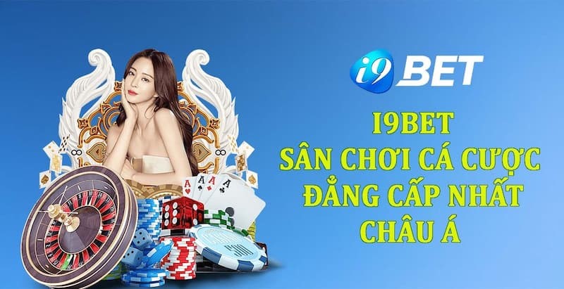 i9bet là cổng game đẳng cấp hàng đầu tại việt nam